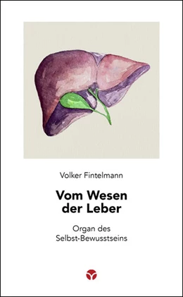 Abbildung von Fintelmann | Vom Wesen der Leber | 2. Auflage | 2024 | beck-shop.de