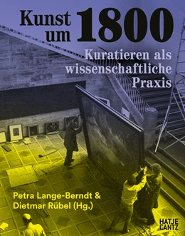 Abbildung von Lange-Berndt / Rübel | Kunst um 1800 | 1. Auflage | 2024 | beck-shop.de