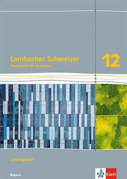 Abbildung von Lambacher Schweizer Mathematik 12. Lösungen Klasse 12. Ausgabe Bayern | 1. Auflage | 2024 | beck-shop.de