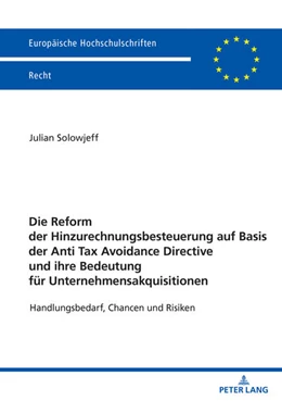 Abbildung von Solowjeff | Die Reform der Hinzurechnungsbesteuerung auf Basis der Anti Tax Avoidance Directive und ihre Bedeutung für Unternehmensakquisitionen | 1. Auflage | 2024 | beck-shop.de