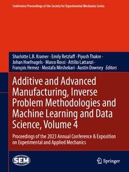 Abbildung von Kramer / Retzlaff | Additive and Advanced Manufacturing, Inverse Problem Methodologies and Machine Learning and Data Science, Volume 4 | 1. Auflage | 2024 | beck-shop.de