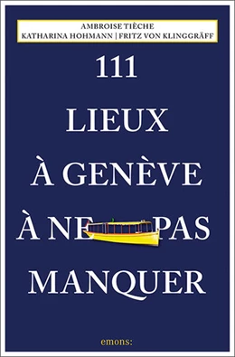 Abbildung von Hohmann / Klinggräff | 111 Lieux à Genève à ne pas manquer | 2. Auflage | 2024 | beck-shop.de