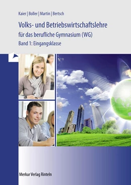Abbildung von Kaier / Boller | Volks- und Betriebswirtschaftslehre für das berufliche Gymnasium (WG) Band 1. Baden-Württemberg | 17. Auflage | 2024 | beck-shop.de