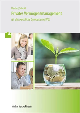 Abbildung von Martin / Schmid | Privates Vermögensmanagement für das berufliche Gymnasium (WG) | 2. Auflage | 2024 | beck-shop.de