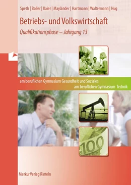 Abbildung von Speth / Boller | Betriebs- und Volkswirtschaft. Band 3: Qualifikationsphase - Jahrgang 13 (Niedersachsen) | 6. Auflage | 2024 | beck-shop.de