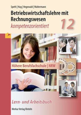 Abbildung von Hug / Hegewald | Betriebswirtschaftslehre mit Rechnungswesen - kompetenzorientiert. Nordrhein-Westfalen | 4. Auflage | 2024 | beck-shop.de