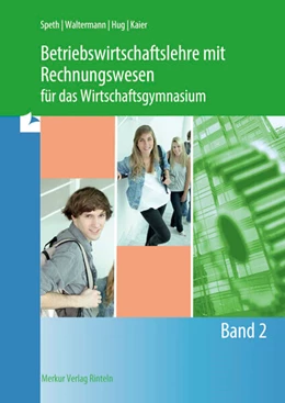 Abbildung von Speth / Waltermann | Betriebswirtschaftslehre mit Rechnungswesen für das Wirtschaftsgymnasium - Band 2 | 15. Auflage | 2024 | beck-shop.de