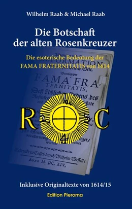 Abbildung von Raab | Die Botschaft der alten Rosenkreuzer | 1. Auflage | 2024 | beck-shop.de