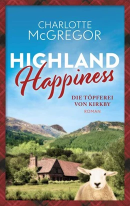 Abbildung von Charlotte | Highland Happiness - Die Töpferei von Kirkby | 1. Auflage | 2024 | beck-shop.de
