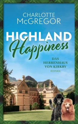 Abbildung von Charlotte | Highland Happiness - Das Herrenhaus von Kirkby | 1. Auflage | 2024 | beck-shop.de