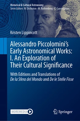 Abbildung von Lippincott | Alessandro Piccolomini’s Early Astronomical Works: I. An Exploration of Their Cultural Significance | 1. Auflage | 2024 | beck-shop.de