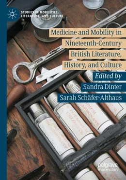 Abbildung von Dinter / Schäfer-Althaus | Medicine and Mobility in Nineteenth-Century British Literature, History, and Culture | 1. Auflage | 2024 | beck-shop.de