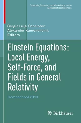 Abbildung von Cacciatori / Kamenshchik | Einstein Equations: Local Energy, Self-Force, and Fields in General Relativity | 1. Auflage | 2024 | beck-shop.de