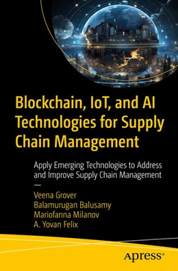Abbildung von Grover / Balusamy | Blockchain, IoT, and AI Technologies for Supply Chain Management | 1. Auflage | 2024 | beck-shop.de