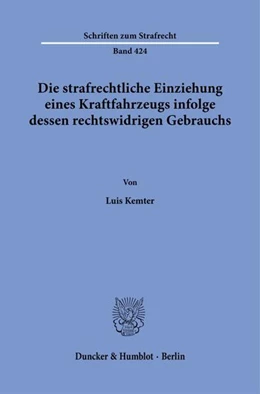 Abbildung von Kemter | Die strafrechtliche Einziehung eines Kraftfahrzeugs infolge dessen rechtswidrigen Gebrauchs. | 1. Auflage | 2024 | beck-shop.de
