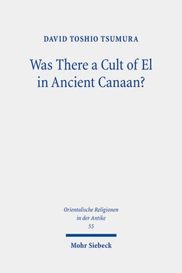 Abbildung von Tsumura | Was There a Cult of El in Ancient Canaan? | 1. Auflage | 2024 | 55 | beck-shop.de