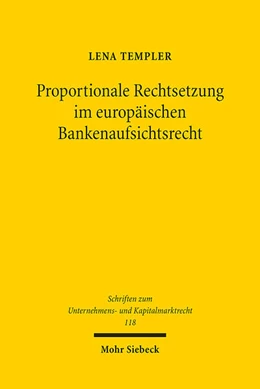 Abbildung von Templer | Proportionale Rechtsetzung im europäischen Bankenaufsichtsrecht | 1. Auflage | 2024 | 118 | beck-shop.de