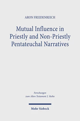 Abbildung von Freidenreich | Mutual Influence in Priestly and Non-Priestly Pentateuchal Narratives | 1. Auflage | 2024 | 153 | beck-shop.de