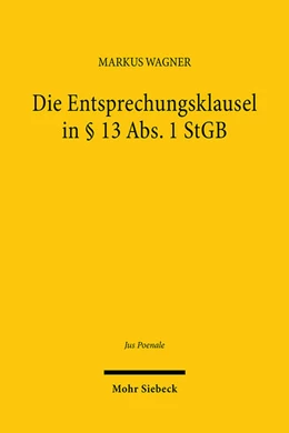 Abbildung von Wagner | Die Entsprechungsklausel in § 13 Abs. 1 StGB | 1. Auflage | 2024 | 26 | beck-shop.de