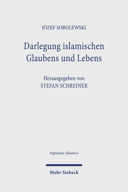 Abbildung von Sobolewski / Schreiner | Darlegung islamischen Glaubens und Lebens | 1. Auflage | 2024 | 8 | beck-shop.de