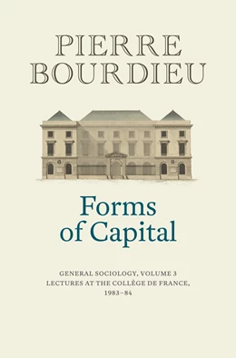 Abbildung von Bourdieu | Forms of Capital: General Sociology, Volume 3 | 1. Auflage | 2024 | beck-shop.de