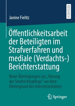 Abbildung von Fielitz | Öffentlichkeitsarbeit der Beteiligten im Strafverfahren und mediale (Verdachts-)Berichterstattung | 1. Auflage | 2024 | beck-shop.de