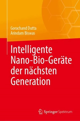 Abbildung von Biswas / Dutta | Intelligente Nano-Bio-Geräte der nächsten Generation | 1. Auflage | 2024 | beck-shop.de