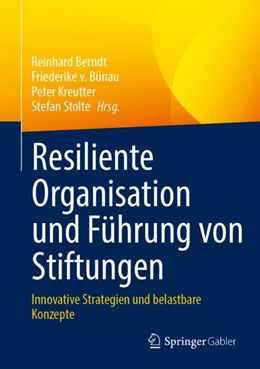 Abbildung von Berndt / Stolte | Resiliente Organisation und Führung von Stiftungen | 1. Auflage | 2024 | beck-shop.de