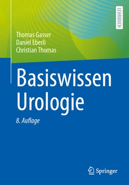 Abbildung von Gasser / Eberli | Basiswissen Urologie | 8. Auflage | 2024 | beck-shop.de