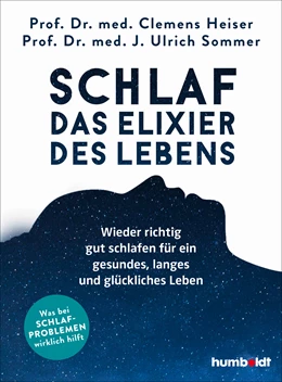 Abbildung von Sommer / Heiser | Schlaf - Das Elixier des Lebens | 1. Auflage | 2024 | beck-shop.de