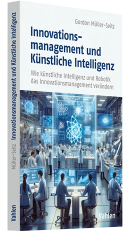 Abbildung von Müller-Seitz | Innovationsmanagement und Künstliche Intelligenz | 1. Auflage | 2025 | beck-shop.de