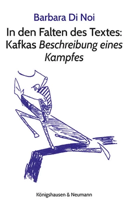 Abbildung von di Noi | In den Falten des Textes: Kafkas Beschreibung eines Kampfes | 1. Auflage | 2024 | beck-shop.de