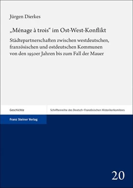 Abbildung von Dierkes | „Ménage à trois“ im Ost-West-Konflikt | 1. Auflage | 2024 | beck-shop.de