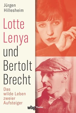 Abbildung von Hillesheim | Lotte Lenya und Bertolt Brecht | 1. Auflage | 2022 | beck-shop.de