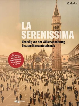 Abbildung von DAMALS - Das Magazin für Geschichte | La Serenissima | 1. Auflage | 2022 | beck-shop.de