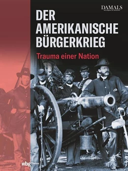 Abbildung von DAMALS - Das Magazin für Geschichte | Der Amerikanische Bürgerkrieg | 1. Auflage | 2023 | beck-shop.de