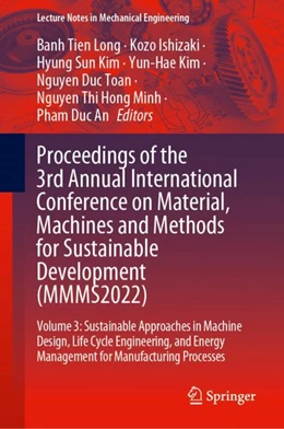 Abbildung von Long / Ishizaki | Proceedings of the 3rd Annual International Conference on Material, Machines and Methods for Sustainable Development (MMMS2022) | 1. Auflage | 2024 | beck-shop.de