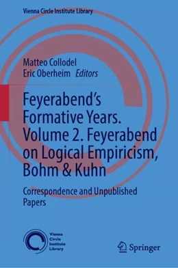 Abbildung von Collodel / Oberheim | Feyerabend’s Formative Years. Volume 2. Feyerabend on Logical Empiricism, Bohm & Kuhn | 1. Auflage | 2024 | beck-shop.de