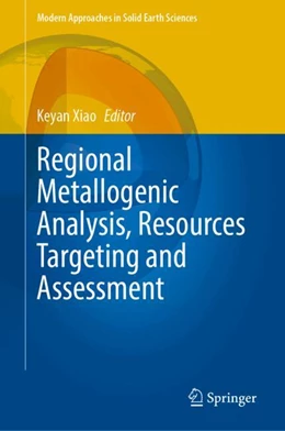 Abbildung von Xiao | Regional Metallogenic Analysis, Resources Targeting and Assessment | 1. Auflage | 2025 | beck-shop.de