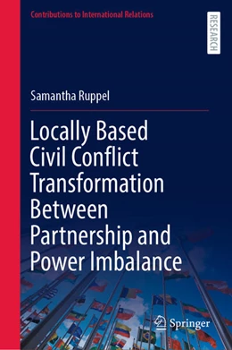 Abbildung von Ruppel | Locally Based Civil Conflict Transformation Between Partnership and Power Imbalance | 1. Auflage | 2025 | beck-shop.de