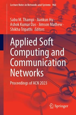 Abbildung von Thampi / Hu | Applied Soft Computing and Communication Networks | 1. Auflage | 2024 | 966 | beck-shop.de