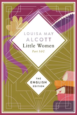 Abbildung von Alcott | Alcott - Little Women. Parts 1 & 2 (Little Women & Good Wives). English Edition | 1. Auflage | 2024 | beck-shop.de