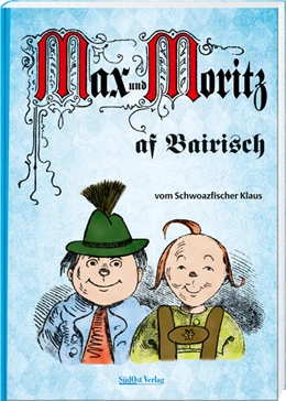 Abbildung von Schwarzfischer | Max und Moritz af Bairisch | 2. Auflage | 2024 | beck-shop.de