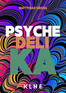 Abbildung von Gross | Psychedelika: Reisen an die Grenzen des Bewusstseins | 1. Auflage | 2024 | beck-shop.de
