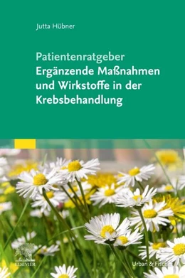 Abbildung von Hübner | Patientenratgeber Ergänzende Maßnahmen und Wirkstoffe in der Krebsbehandlung | 1. Auflage | 2024 | beck-shop.de