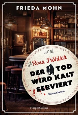 Abbildung von Mohn | Rosa Fröhlich - Der Tod wird kalt serviert | 1. Auflage | 2024 | beck-shop.de