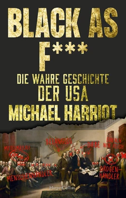 Abbildung von Harriot | Black As F***. Die wahre Geschichte der USA | 1. Auflage | 2024 | beck-shop.de