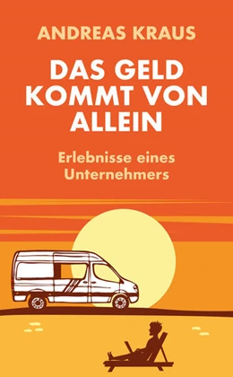 Abbildung von Kraus | Das Geld kommt von allein | 1. Auflage | 2024 | beck-shop.de