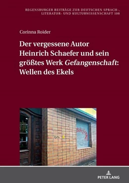 Abbildung von Roider | Der vergessene Autor Heinrich Schaefer und sein größtes Werk 'Gefangenschaft': Wellen des Ekels | 1. Auflage | 2024 | beck-shop.de