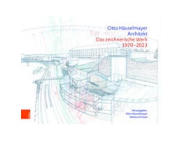 Abbildung von Häuselmayer / Kristan | Otto Häuselmayer. Architekt | 1. Auflage | 2024 | beck-shop.de